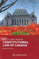 Constitutional Law of Canada: 2020 Student Edition