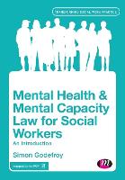 Mental Health and Mental Capacity Law for Social Workers: An Introduction